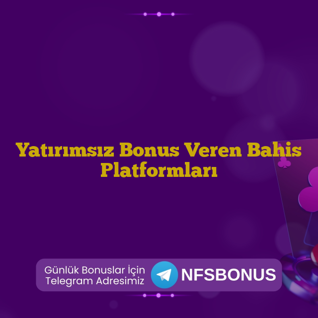 Yatırımsız Bonus Veren Bahis Platformları