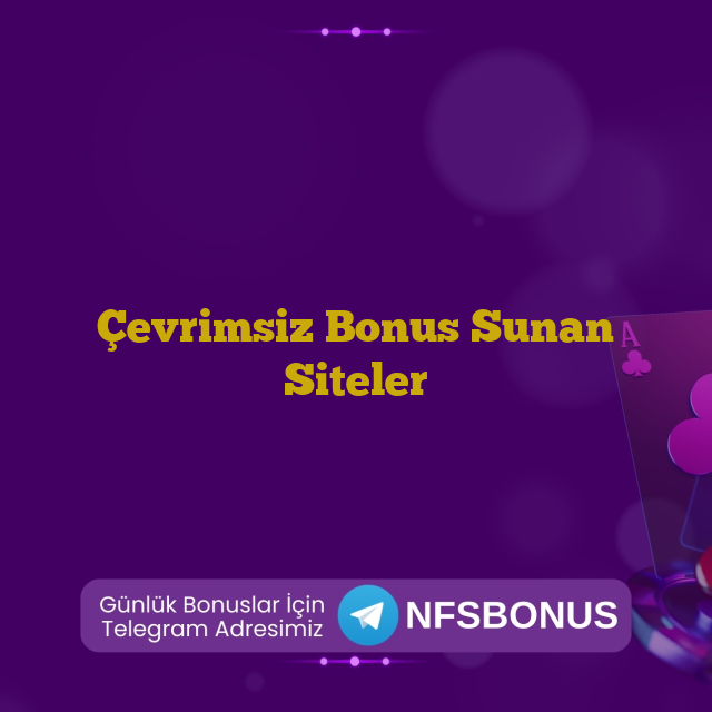 Çevrimsiz Bonus Sunan Siteler