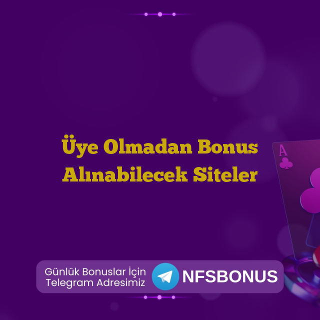 Üye Olmadan Bonus Alınabilecek Siteler